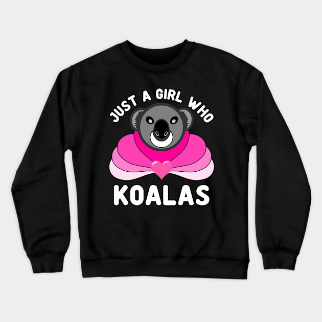 Just A Girl Who Loves Koalas Funny Australian Koala Crewneck Sweatshirt by JaussZ